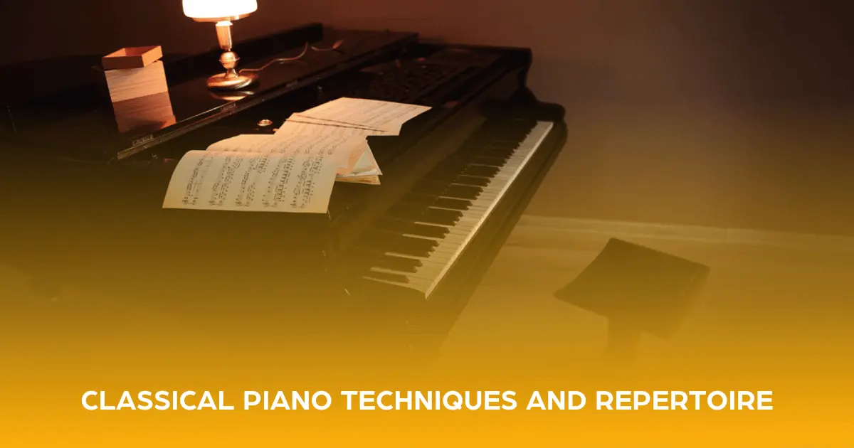 Classical Piano Techniques and Repertoire